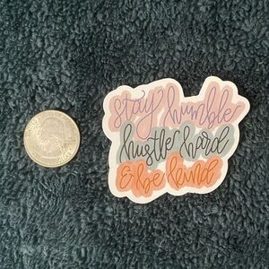 10/$10 Stickers - “Stay Humble Hustler Harder & Be Kind” Quote Stickers